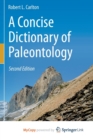 Image for A Concise Dictionary of Paleontology : Second Edition
