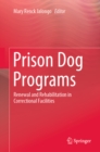 Image for Prison Dog Programs: Renewal and Rehabilitation in Correctional Facilities