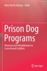 Image for Prison Dog Programs : Renewal and Rehabilitation in Correctional Facilities