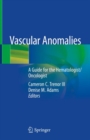 Image for Vascular Anomalies : A Guide for the Hematologist/Oncologist