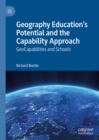 Image for Geography education&#39;s potential and the capability approach: GeoCapabilities and schools