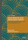Image for Screen media for Arab and European children: policy and production encounters in the multiplatform era