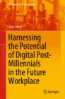Image for Harnessing the Potential of Digital Post-millennials in the Future Workplace