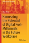 Image for Harnessing the Potential of Digital Post-Millennials in the Future Workplace