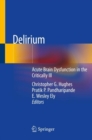 Image for Delirium : Acute Brain Dysfunction in the Critically Ill