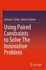 Image for Using Paired Constraints to Solve The Innovation Problem