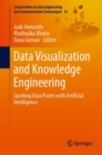 Image for Data Visualization and Knowledge Engineering : Spotting Data Points with Artificial Intelligence