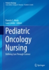 Image for Pediatric Oncology Nursing : Defining Care Through Science