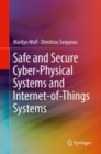 Image for Safe and Secure Cyber-Physical Systems and Internet-of-Things Systems