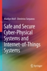 Image for Safe and Secure Cyber-Physical Systems and Internet-of-Things Systems