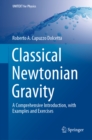 Image for Classical Newtonian Gravity: A Comprehensive Introduction, With Examples and Exercises