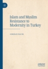 Image for Islam and Muslim resistance to modernity in Turkey