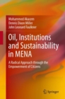 Image for Achieving Oil MENA&#39;s Sustainability and Why Good Institutions Matter: A Radical Approach through the Empowerment of Citizens