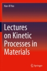 Image for Lectures on Kinetic Processes in Materials