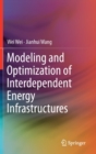 Image for Modeling and Optimization of Interdependent Energy Infrastructures