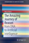 Image for The Amazing Journey of Reason : from DNA to Artificial Intelligence