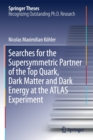 Image for Searches for the Supersymmetric Partner of the Top Quark, Dark Matter and Dark Energy at the ATLAS Experiment