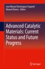 Image for Advanced Catalytic Materials: Current Status and Future Progress