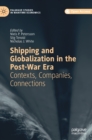 Image for Shipping and Globalization in the Post-War Era