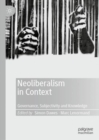 Image for Neoliberalism in Context: Governance, Subjectivity and Knowledge