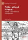 Image for Politics without violence?  : towards a post-Weberian Enlightenment