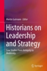Image for Historians On Leadership and Strategy: Case Studies from Antiquity to Modernity
