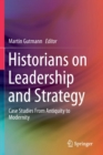 Image for Historians on Leadership and Strategy : Case Studies From Antiquity to Modernity