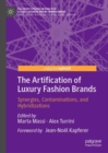 Image for The artification of luxury fashion brands  : synergies, contaminations, and hybridizations