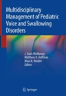 Image for Multidisciplinary Management of Pediatric Voice and Swallowing Disorders