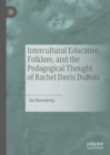 Image for Intercultural Education, Folklore, and the Pedagogical Thought of Rachel Davis DuBois