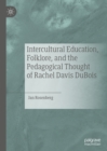 Image for Intercultural education, folklore, and the pedagogical thought of Rachel Davis Dubois