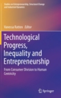 Image for Technological Progress, Inequality and Entrepreneurship : From Consumer Division to Human Centricity