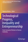 Image for Technological Progress, Inequality and Entrepreneurship : From Consumer Division to Human Centricity