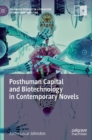 Image for Posthuman Capital and Biotechnology in Contemporary Novels