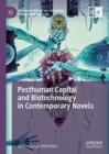 Image for Posthuman capital and biotechnology in contemporary novels