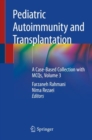 Image for Pediatric Autoimmunity and Transplantation : A Case-Based Collection with MCQs, Volume 3