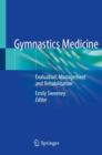 Image for Gymnastics medicine  : evaluation, management and rehabilitation