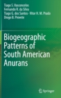 Image for Biogeographic Patterns of South American Anurans