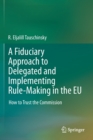 Image for A Fiduciary Approach to Delegated and Implementing Rule-Making in the EU