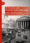 Image for UK business and financial cycles since 1660Volume I,: A narrative overview