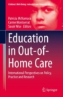 Image for Education in Out-of-Home Care : International Perspectives on Policy, Practice and Research
