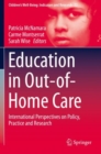 Image for Education in Out-of-Home Care : International Perspectives on Policy, Practice and Research