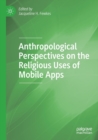 Image for Anthropological Perspectives on the Religious Uses of Mobile Apps