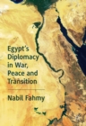 Image for Egypt&#39;s Diplomacy in War, Peace and Transition