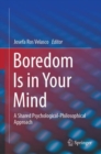 Image for Boredom Is in Your Mind : A Shared Psychological-Philosophical Approach