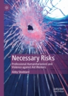 Image for Necessary Risks: Professional Humanitarianism and Violence Against Aid Workers