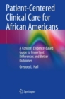 Image for Patient-Centered Clinical Care for African Americans: A Concise, Evidence-Based Guide to Important Differences and Better Outcomes