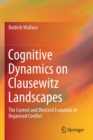 Image for Cognitive Dynamics on Clausewitz Landscapes : The Control and Directed Evolution of Organized Conflict