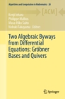 Image for Two Algebraic Byways from Differential Equations: Gröbner Bases and Quivers