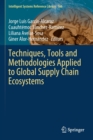 Image for Techniques, Tools and Methodologies Applied to Global Supply Chain Ecosystems